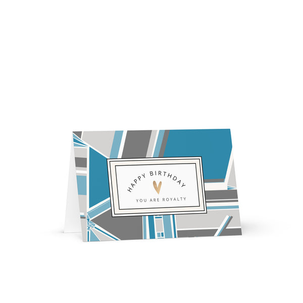 Happy Birthday You Are Royalty (Blue, Teal and Grey) Colour Shaped Design 4YouAreBlessed Words of Affirmation Greeting Card