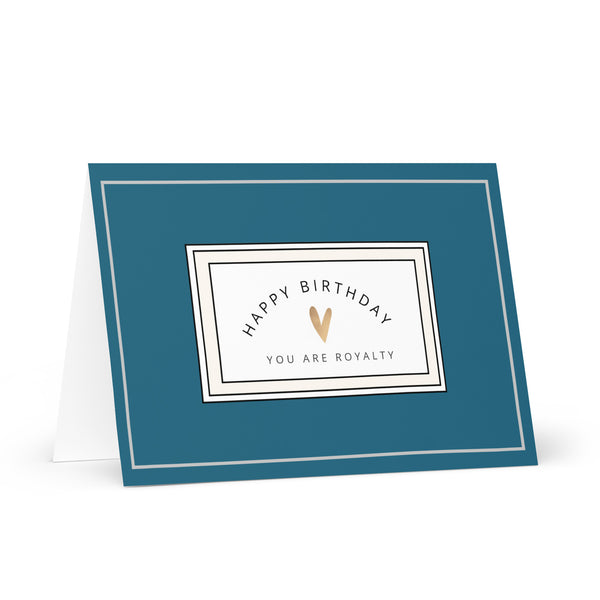 Happy Birthday You Are Royalty (Teal with Border) Plain and Simple 4YouAreBlessed Words of Affirmation Greeting Card