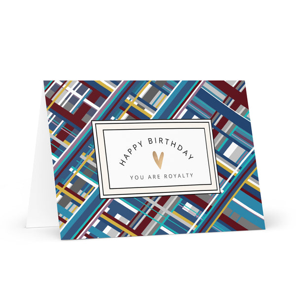 Happy Birthday You Are Royalty 4YouAreBlessed Multi-Coloured [Teal, Blue, Grey, Ruby and Gold] Cross Striped Patterned Greeting Card