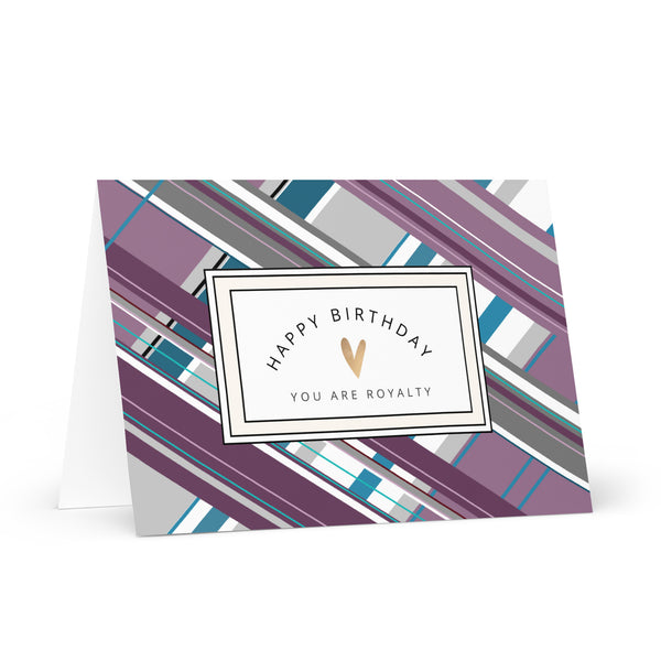 Happy Birthday You Are Royalty 4YouAreBlessed Multi-Colour [Purple, Teal, Grey and Lilac] Cross Striped Patterned Greeting Card