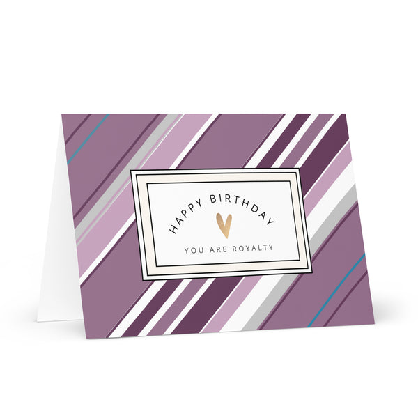 Happy Birthday You Are Royalty 4YouAreBlessed Multi-Colour [Purple, Teal, Grey and Lilac] Thick Striped Patterned Greeting Card