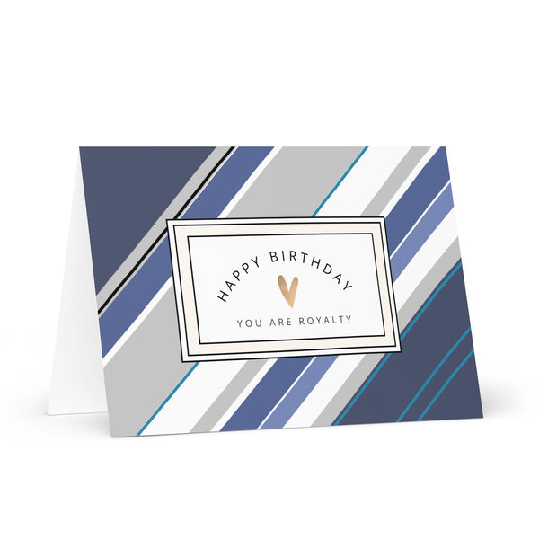 Happy Birthday You Are Royalty 4YouAreBlessed Multi-Colour [Navy, Sea Blue, Teal and Grey] Thick Striped Patterned Greeting Card