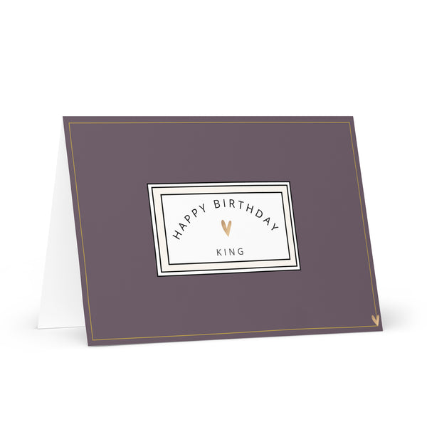 Happy Birthday King (Purple Mauve with Gold Border) Plain and Simple 4YouAreBlessed Words of Affirmation Greeting Card