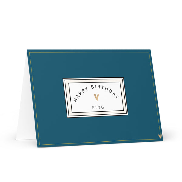 Happy Birthday King (Deep Teal with Gold Border) Plain and Simple 4YouAreBlessed Words of Affirmation Greeting Card