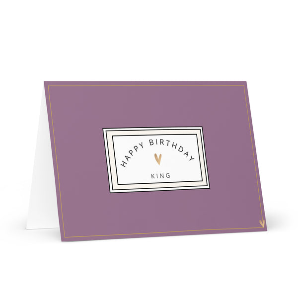 Happy Birthday King (Mauve with Gold Border) Plain and Simple 4YouAreBlessed Words of Affirmation Greeting Card