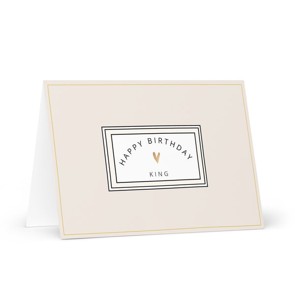 Happy Birthday King (Cream with Gold Border) Plain and Simple 4YouAreBlessed Words of Affirmation Greeting Card