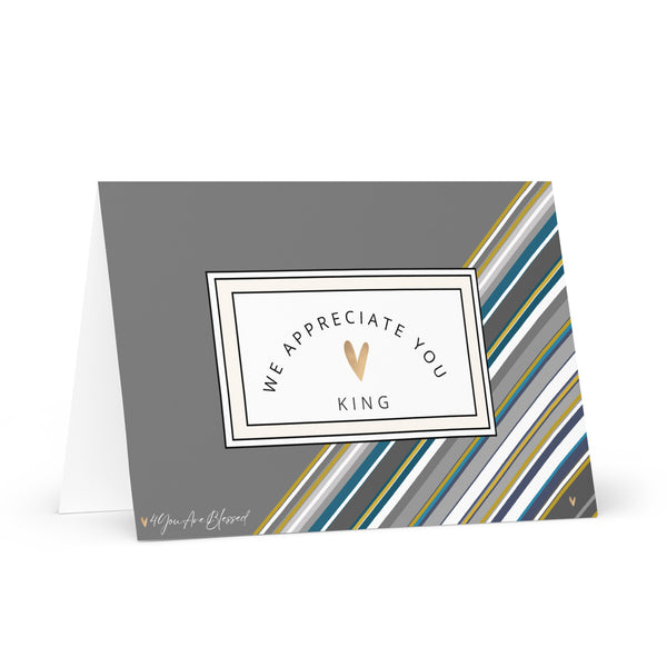 We Appreciate You King 4YouAreBlessed (Grey and Multi-Colour Striped) Greeting Card