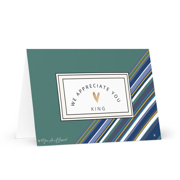 We Appreciate You King 4YouAreBlessed (Sea Green and Multi-Colour Striped) Greeting Card