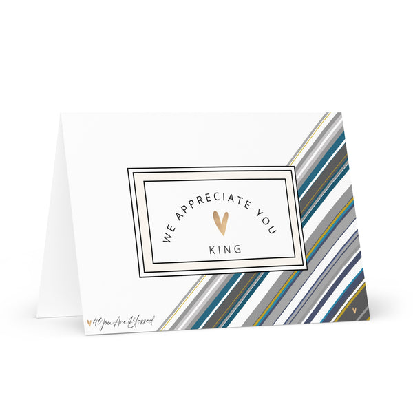 We Appreciate You King 4YouAreBlessed (White and Multi-Colour Striped) Greeting Card