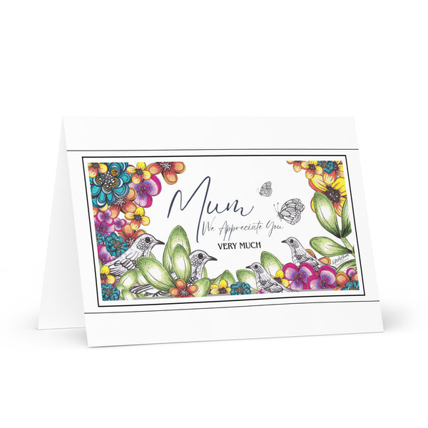 Mum We Appreciate You Very Much (Four Birds and Two Butterflies – White Background) Beautiful Flowers 4YouAreBlessed Hand Drawn and Illustrated Greeting Card