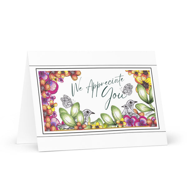 We Appreciate You (Three Birds and Two Butterflies – White Background) Beautiful Flowers 4YouAreBlessed Hand Drawn and Illustrated Greeting Card