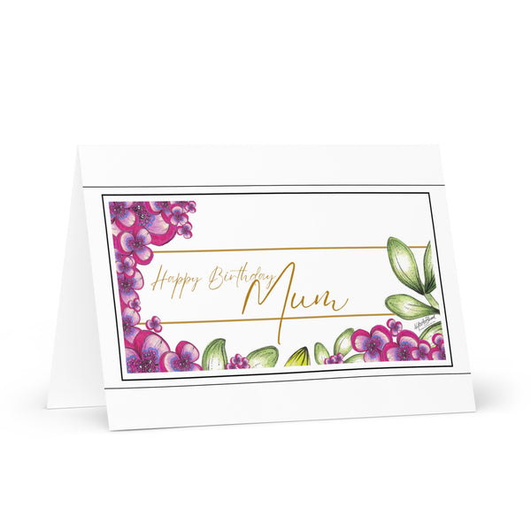 Happy Birthday Mum (Blossoming – with Gold Font and White Top and Bottom Border) Beautiful Flowers 4YouAreBlessed Hand Drawn and Illustrated Greeting Card