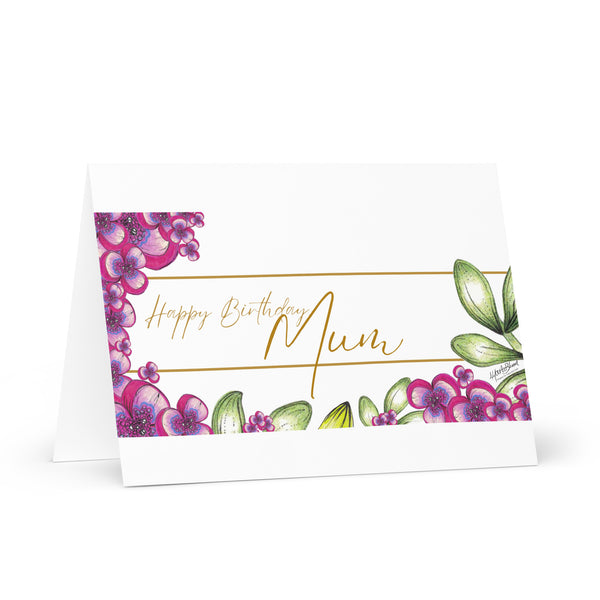 Happy Birthday Mum (Blossoming – Full Image – with Gold Font and White Top and Bottom Border) Beautiful Flowers 4YouAreBlessed Hand Drawn and Illustrated Greeting Card