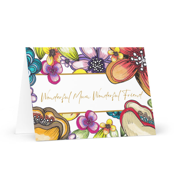 Wonderful Mum Wonderful Friend (Gold Font) Beautiful Flowers 4YouAreBlessed Hand Drawn and Illustrated Greeting Cards