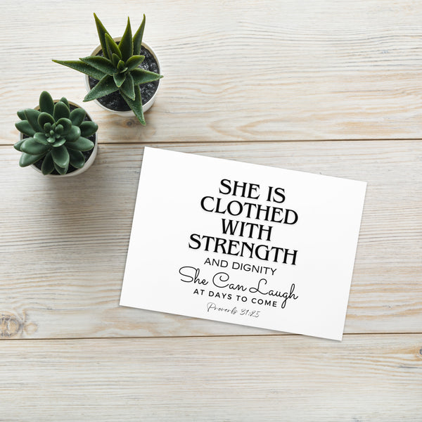 She is Clothed with Strength and Dignity (She Can Laugh at Days to Come) [Proverbs 31:25] 4YouAreBlessed Greeting Card