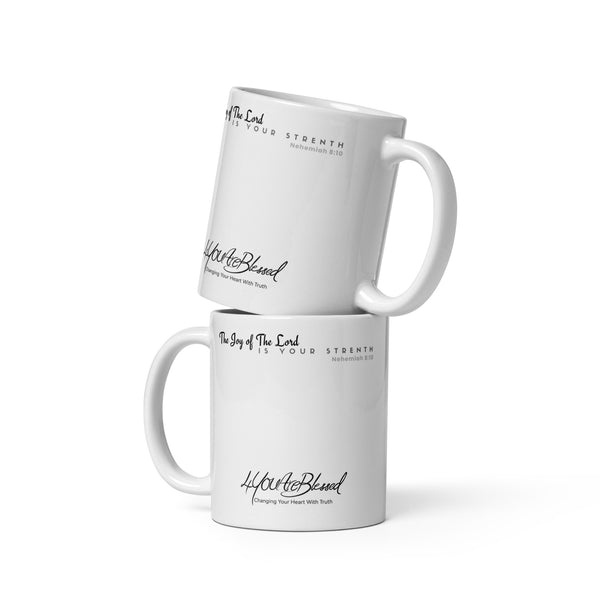 The Joy of The Lord Is Your Strength 4YouAreBlessed White Glossy Christian Mug