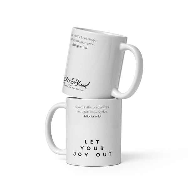 Rejoice! Let Your Joy Out 4YouAreBlessed White Glossy Christian Mug