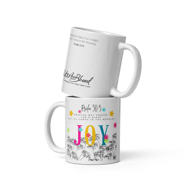 Joy Comes In The Morning 4YouAreBlessed (Spring Time) White Glossy Christian Mug